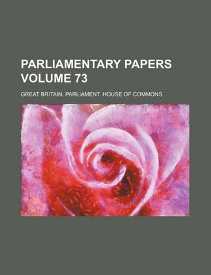 Book cover for Parliamentary Papers Volume 73