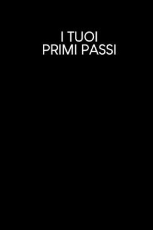 Cover of I tuoi primi passi