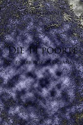 Book cover for Die 14 Poorte En Die Reis Na Oceana