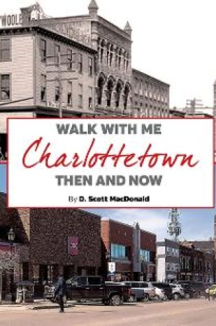 Cover of Charlottetown Then & Now (2nd Ed)