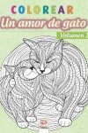 Book cover for colorear - Un amor de gato - Volumen 1