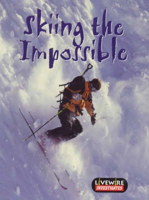 Book cover for Livewire Investigates Skiing the Impossible