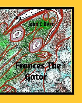 Book cover for Frances The Gator.