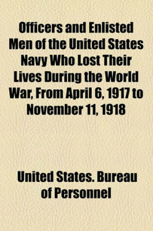 Cover of Officers and Enlisted Men of the United States Navy Who Lost Their Lives During the World War, from April 6, 1917 to November 11, 1918