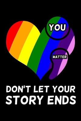 Book cover for You Matter Don't Let Your Story Ends