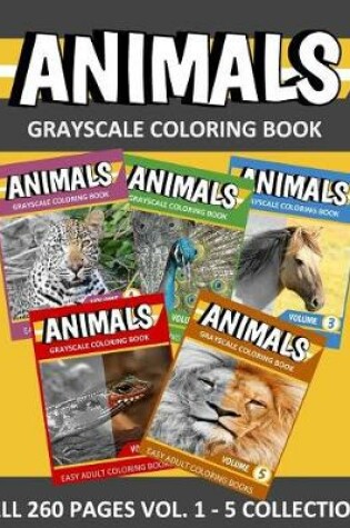 Cover of ANIMALS Grayscale Coloring Book Vol. 1 - 5 Collection