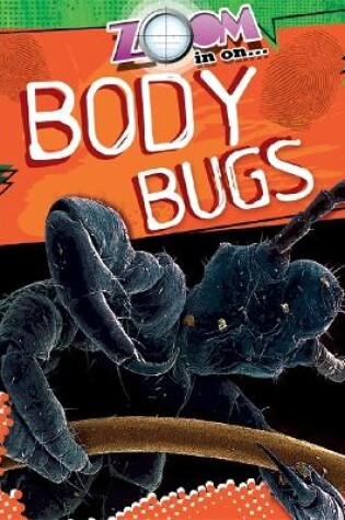 Cover of Zoom in On: Body Bugs