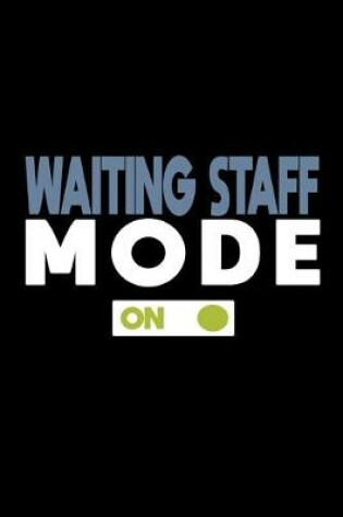 Cover of Waiting staff mode on