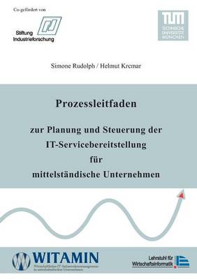 Book cover for Prozessleitfaden zur Planung und Steuerung der IT-Servicebereitstellung für mittelständische Unternehmen