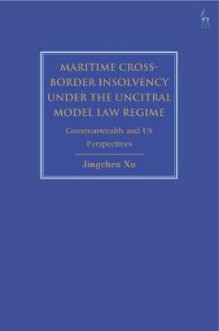 Cover of Maritime Cross-Border Insolvency under the UNCITRAL Model Law Regime