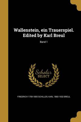 Book cover for Wallenstein, Ein Trauerspiel. Edited by Karl Breul; Band 1