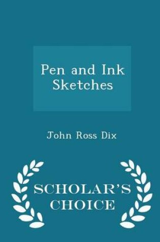 Cover of Pen and Ink Sketches - Scholar's Choice Edition