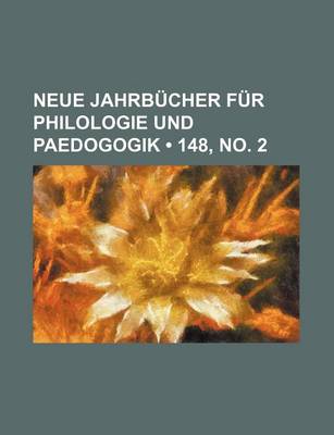 Book cover for Neue Jahrbucher Fur Philologie Und Paedogogik (148, No. 2 )