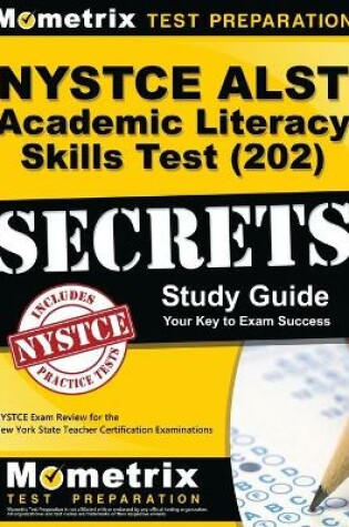 Cover of NYSTCE Alst Academic Literacy Skills Test (202) Secrets Study Guide
