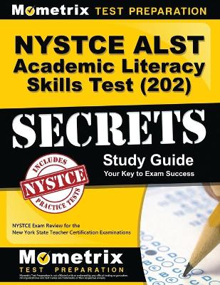 Cover of NYSTCE Alst Academic Literacy Skills Test (202) Secrets Study Guide