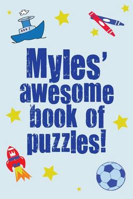 Book cover for Myles' Awesome Book Of Puzzles!