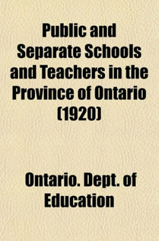 Cover of Public and Separate Schools and Teachers in the Province of Ontario (1920)