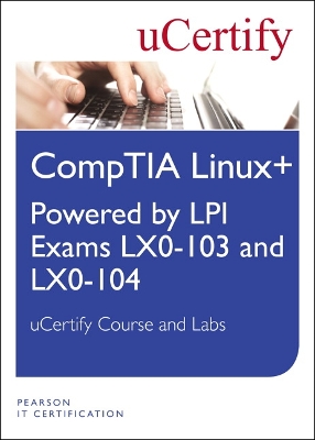 Book cover for Linux+ Powered by LPI Exams LX-0-103 and LX0-104 uCertify Course and Lab Student Access Card