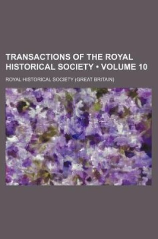 Cover of Transactions of the Royal Historical Society (Volume 10)