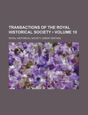 Cover of Transactions of the Royal Historical Society (Volume 10)