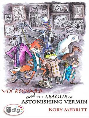 Book cover for VIX Reynard and the League of Astonishing Vermin