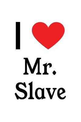 Book cover for I Love Mr. Slave