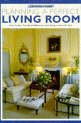 Cover of Planning a Perfect Living Room