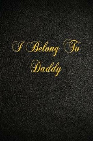 Cover of I Belong To Daddy