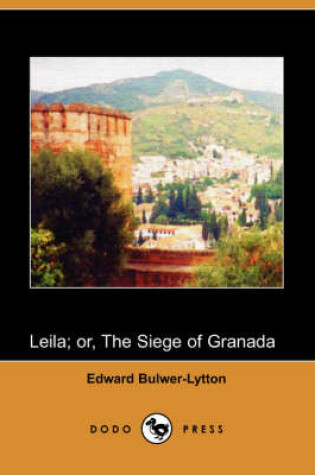 Cover of Leila; Or, the Siege of Granada (Dodo Press)