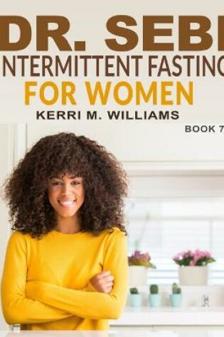 Cover of Dr. Sebi Intermittent Fasting for Women