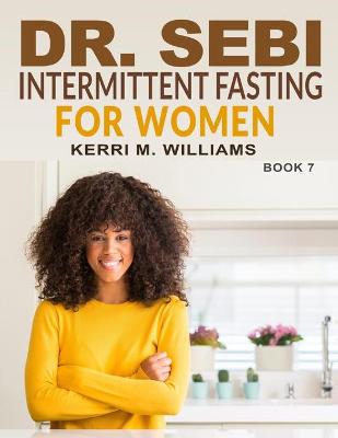 Book cover for Dr. Sebi Intermittent Fasting for Women