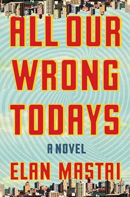 Book cover for All Our Wrong Todays