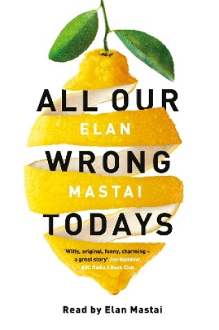 Cover of All Our Wrong Todays