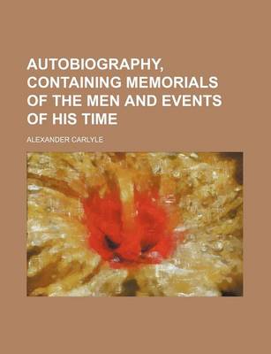 Book cover for Autobiography, Containing Memorials of the Men and Events of His Time