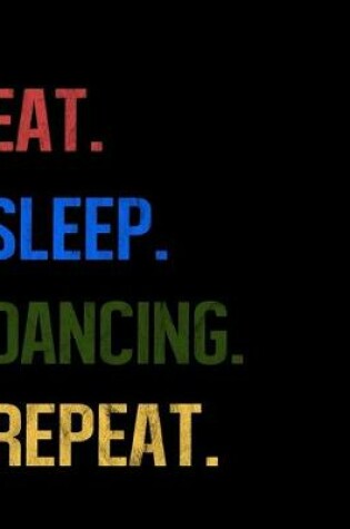 Cover of Eat Sleep Dancing Repeat