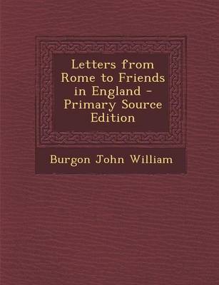 Book cover for Letters from Rome to Friends in England - Primary Source Edition