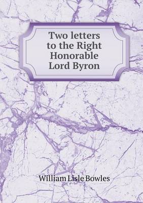 Book cover for Two letters to the Right Honorable Lord Byron