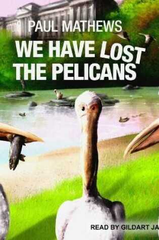 Cover of We Have Lost the Pelicans