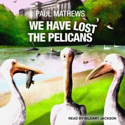 Book cover for We Have Lost the Pelicans