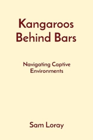 Cover of Kangaroos Behind Bars