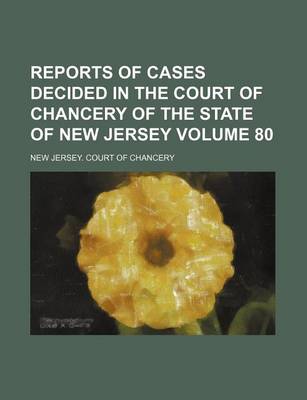 Book cover for Reports of Cases Decided in the Court of Chancery of the State of New Jersey Volume 80