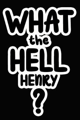 Book cover for What the Hell Henry?
