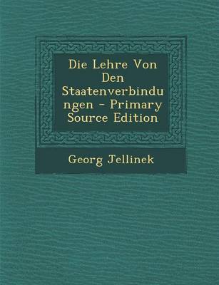 Book cover for Die Lehre Von Den Staatenverbindungen - Primary Source Edition