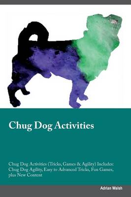 Book cover for Chug Dog Activities Chug Dog Activities (Tricks, Games & Agility) Includes