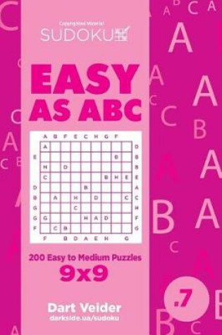 Cover of Sudoku Easy as ABC - 200 Easy to Medium Puzzles 9x9 (Volume 7)