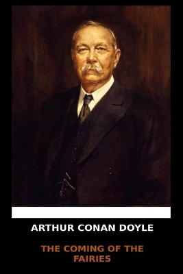 Book cover for Arthur Conan Doyle - The Coming of the Fairies