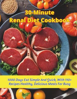 Book cover for 30-Minute Renal Diet Cookbook