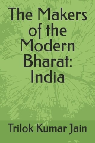 Cover of The Makers of the Modern Bharat