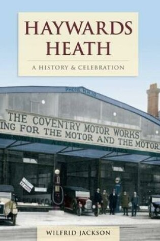 Cover of Haywards Heath - A History And Celebration