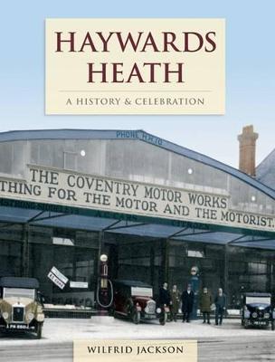 Book cover for Haywards Heath - A History And Celebration